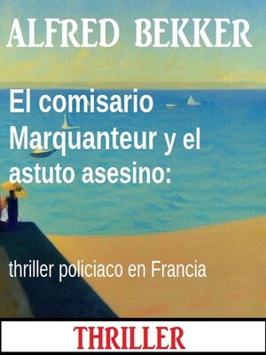 cover image of El comisario Marquanteur y el astuto asesino